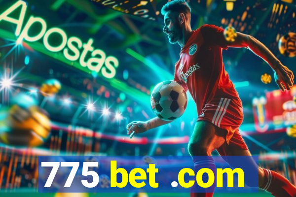 775 bet .com